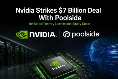Nvidia Strikes $7 Billion Deal With Poolside for Model Factory License and Equity Stake